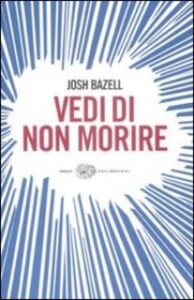 Josh Bazell – Vedi di non morire (2009)