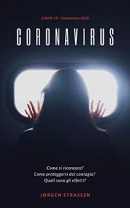 Jørgen Strassen – Coronavirus – Guida essenziale al Covid-19: Come si riconosce? Come proteggersi dal contagio? Quali sono gli effetti? (2020)