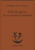Giorgio Manganelli – Estrosità rigorose di un consulente editoriale (2016)