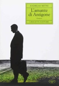 Andreas Mitsu – L’amante di Antigone (2010)