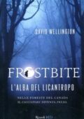 David Wellington - Frostbite. L'alba del licantropo (2010)
