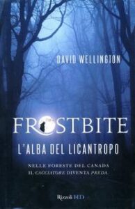 David Wellington – Frostbite. L’alba del licantropo (2010)