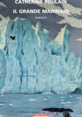 Catherine Poulain - Il grande marinaio (2016)