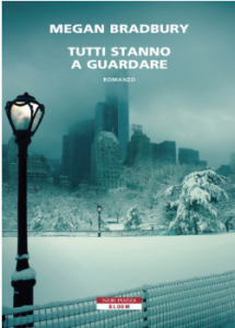 Megan Bradbury – Tutti stanno a guardare (2016)
