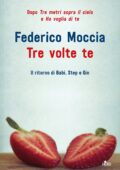 Federico Moccia - Tre volte te. Il ritorno di Babi, Step e Gin (2017)