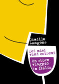 img Camillo Langone - Dei miei vini estremi. Un ebbro viaggio in italia (2019)
