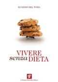 img Eugenio Del Toma - Vivere senza dieta (2013)