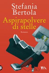 Stefania Bertola – Aspirapolvere di stelle (2017)