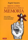 Angels Navarro - Breve corso di ginnastica per la memoria (2013)