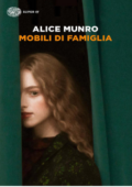 Alice Munro - Mobili di famiglia (2016)