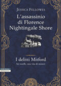 Jessica Fellowes - L'assassinio di Florence Nightingale Shore (2017)
