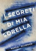 Nuala Ellwood - I segreti di mia sorella (2018)