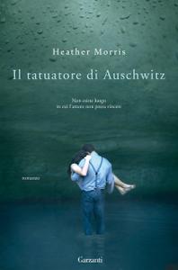 Heather Morris – Il tatuatore di Auschwitz (2018)