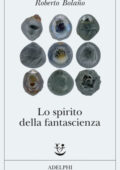 Roberto Bolaño - Lo spirito della fantascienza (2018)