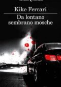 img Kike Ferrari - Da lontano sembrano mosche (2018)
