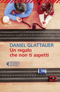 Daniel Glattauer – Un regalo che non ti aspetti (2018)