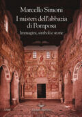 Marcello Simoni - I misteri dell'abbazia di Pomposa. Immagini, simboli e storie (2017)