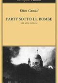 Elias Canetti - Party sotto le bombe (2017)
