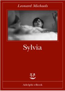 Leonard Michaels – Sylvia (2016)