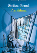 img Stefano Benni - Prendiluna (2017)