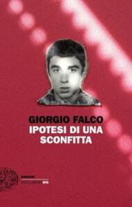 Giorgio Falco – Ipotesi di una sconfitta (2017)