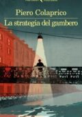Piero Colaprico - La strategia del gambero (2017)
