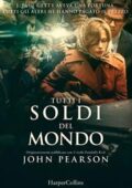 John Pearson - Tutti i soldi del mondo (2017)