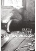 Elena Ferrante - La frantumaglia. Nuova edizione ampliata (2017)