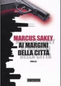 img Marcus Sakey - Ai margini della città (2010)