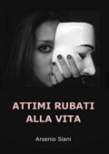 img Arsenio Siani - Attimi rubati alla vita (2019)