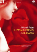 Michel Faber - Il petalo cremisi e il bianco (2010)