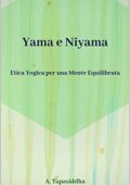 img Ananda Tapasiddha - Etica Yogica per Una Mente Equilibrata: Yama e Niyama (2014)