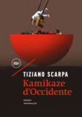 Tiziano Scarpa - Kamikaze d'Occidente (2019)