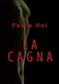 Paula Hol - La cagna (2019)