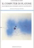 img Luigi Borzacchini- Il computer di Platone. Alle origini del pensiero logico e matematico (2005)