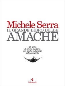Michele Serra – Il grande libro delle amache (2017)