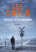 Lee Child - Prova a fermarmi (2017)