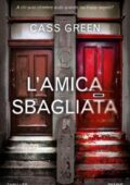 Cass Green - L'amica sbagliata (2017)
