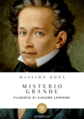 img Massimo Donà - Misterio Grande. Filosofia di Giacomo Leopardi. I grandi tascabili Vol. 491 (20
