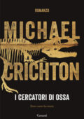 Michael Crichton - I cercatori di ossa (2018)