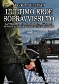 Mark T. Sullivan - L'ultimo eroe sopravvissuto (2018)