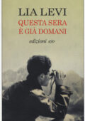 Lia Levi - Questa sera è già domani (2018)