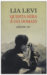 Lia Levi – Questa sera è già domani (2018)