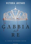 img Victoria Aveyard - Gabbia del re (2017)