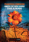 Francesca Comencini - Amori che non sanno stare al mondo (2013)