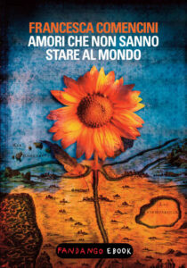 Francesca Comencini – Amori che non sanno stare al mondo (2013)