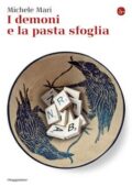 Michele Mari - I demoni e la pasta sfoglia (2017)