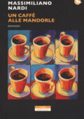 Massimiliano Nardi - Un caffè alle mandorle (2017)