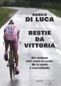 Danilo Di Luca - Bestie da vittoria (2016)