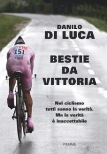 Danilo Di Luca – Bestie da vittoria (2016)